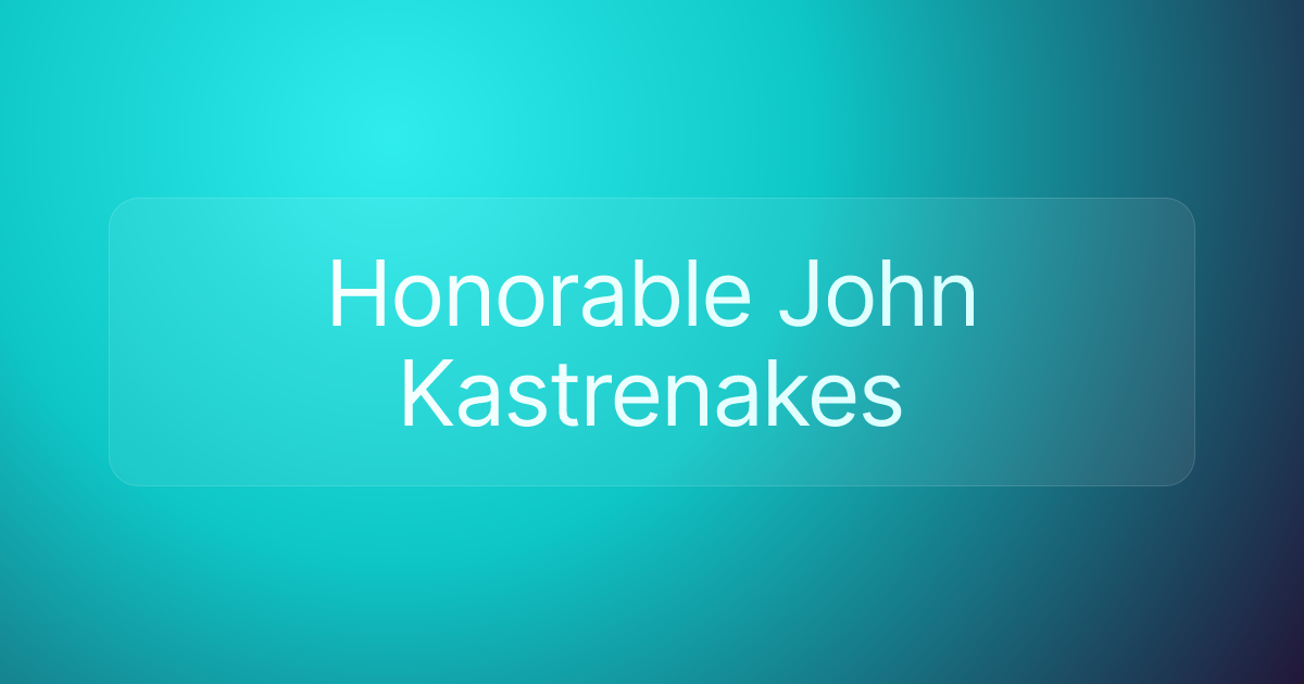 Honorable John Kastrenakes