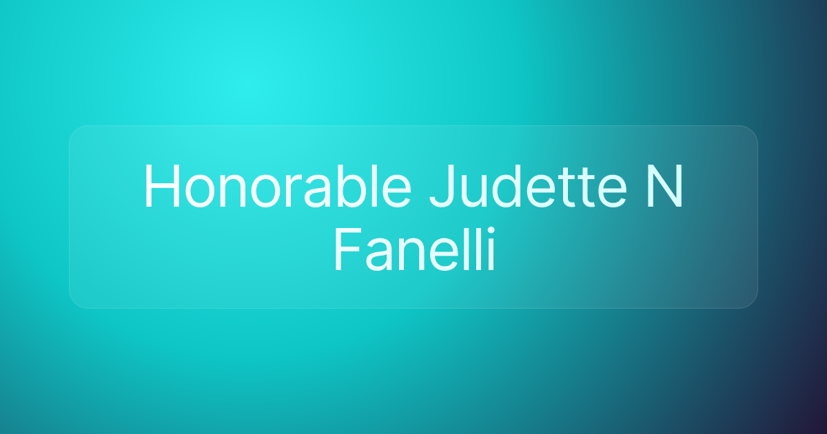 Honorable Judette N Fanelli