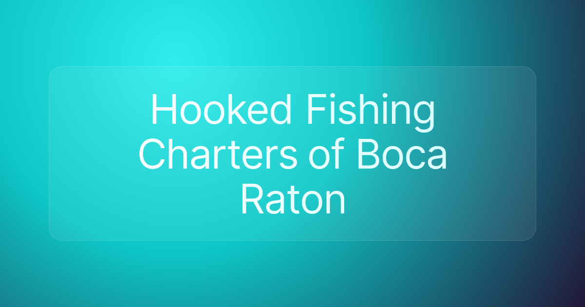 Hooked Fishing Charters of Boca Raton
