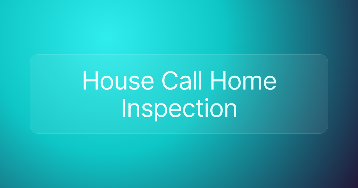 House Call Home Inspection
