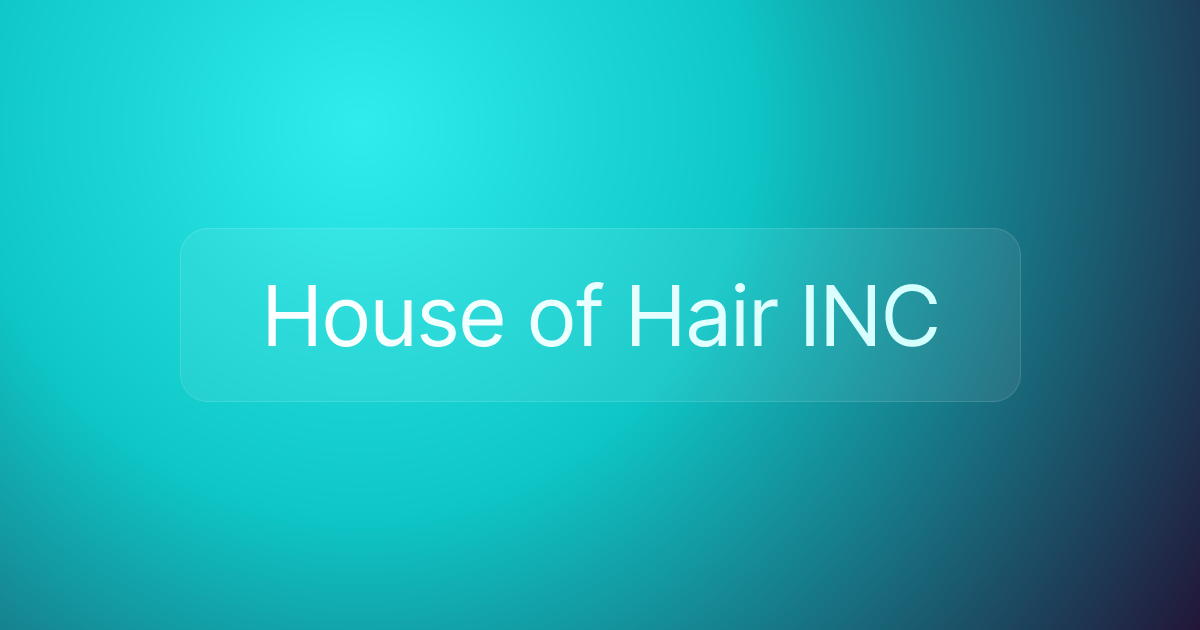 House of Hair INC