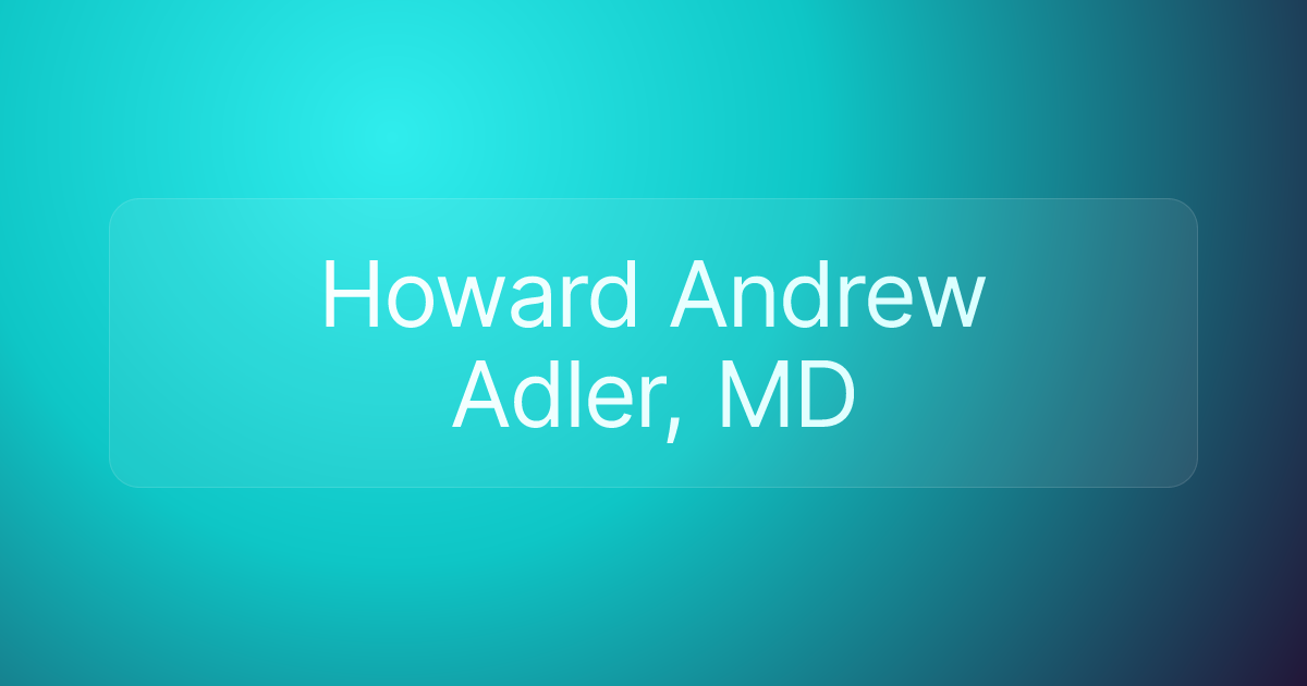 Howard Andrew Adler, MD