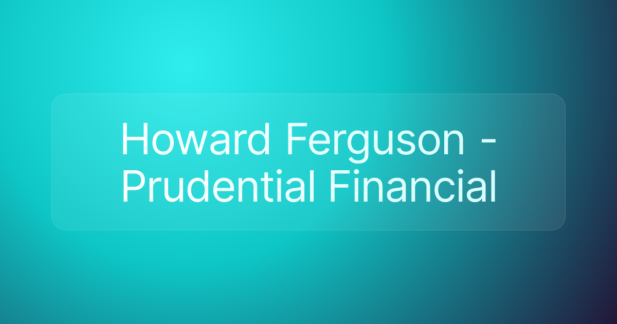 Howard Ferguson - Prudential Financial