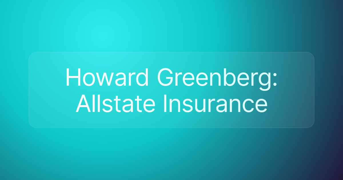 Howard Greenberg: Allstate Insurance