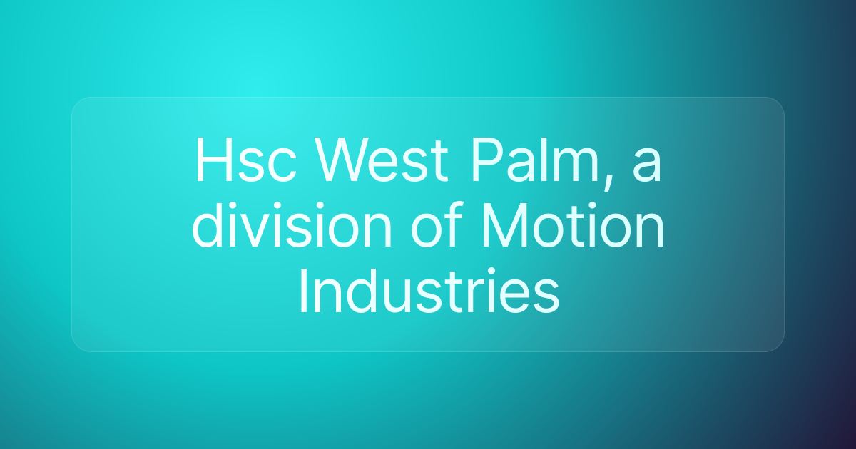 Hsc West Palm, a division of Motion Industries