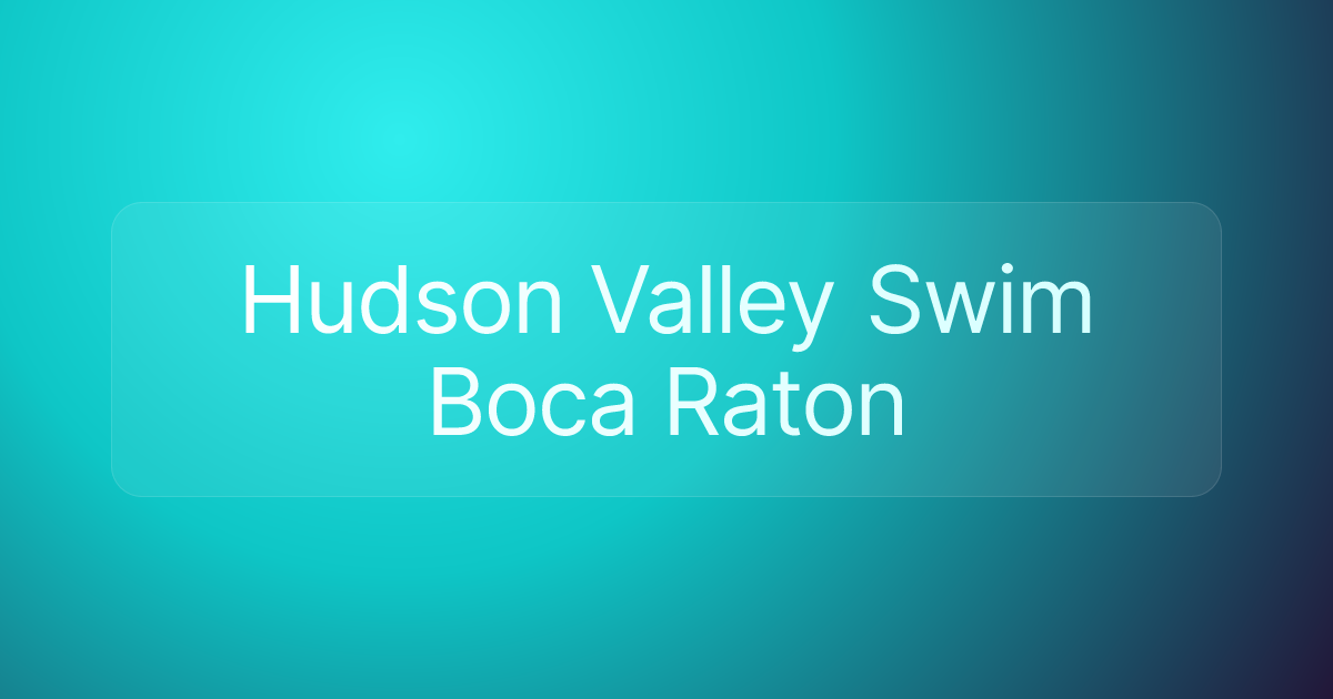 Hudson Valley Swim Boca Raton