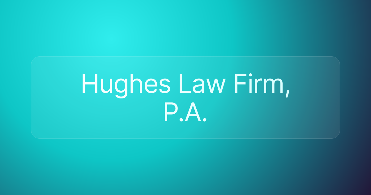 Hughes Law Firm, P.A.