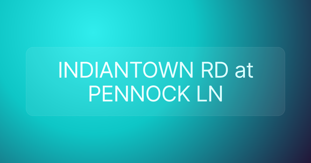 INDIANTOWN RD at PENNOCK LN