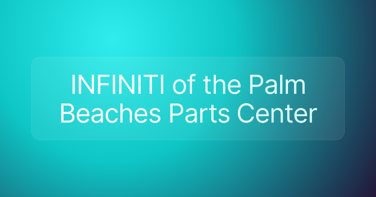 INFINITI of the Palm Beaches Parts Center