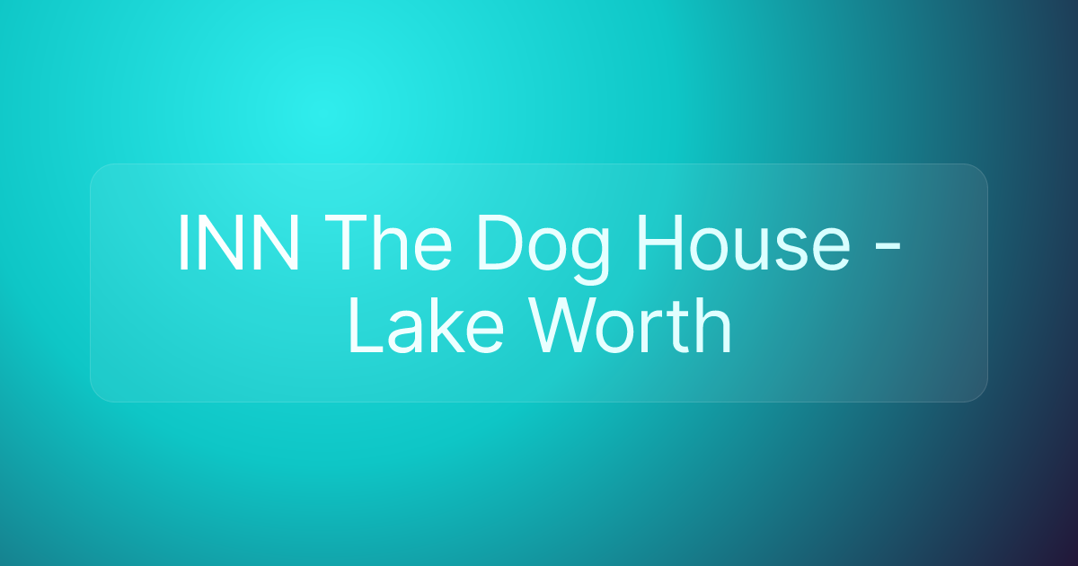 INN The Dog House - Lake Worth