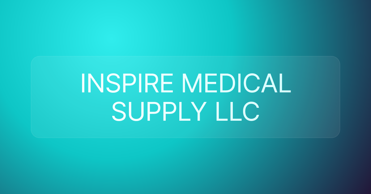 INSPIRE MEDICAL SUPPLY LLC