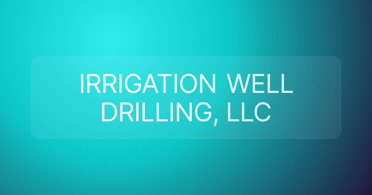 IRRIGATION WELL DRILLING, LLC