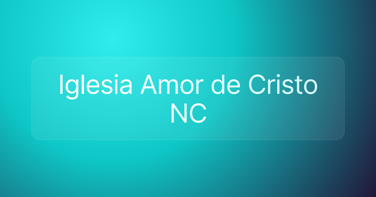 Iglesia Amor de Cristo NC