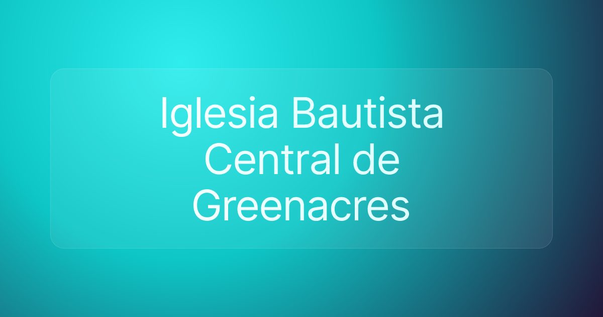 Iglesia Bautista Central de Greenacres