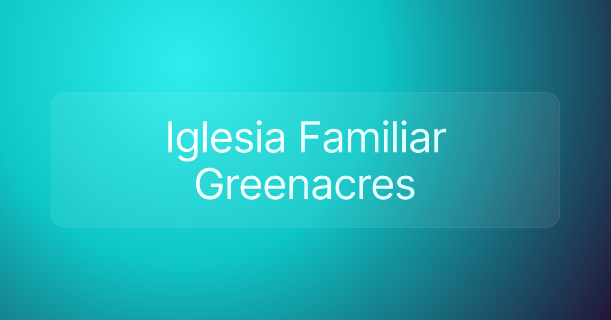 Iglesia Familiar Greenacres