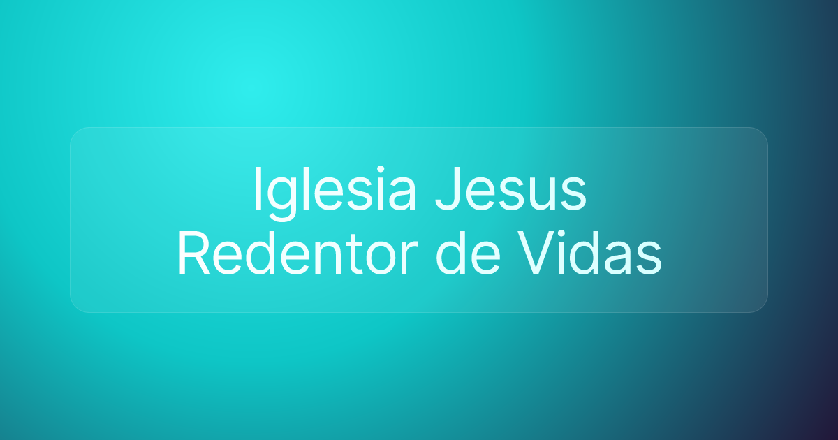 Iglesia Jesus Redentor de Vidas