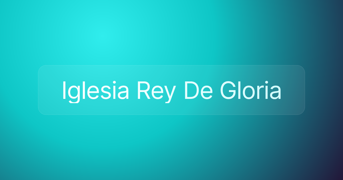 Iglesia Rey De Gloria
