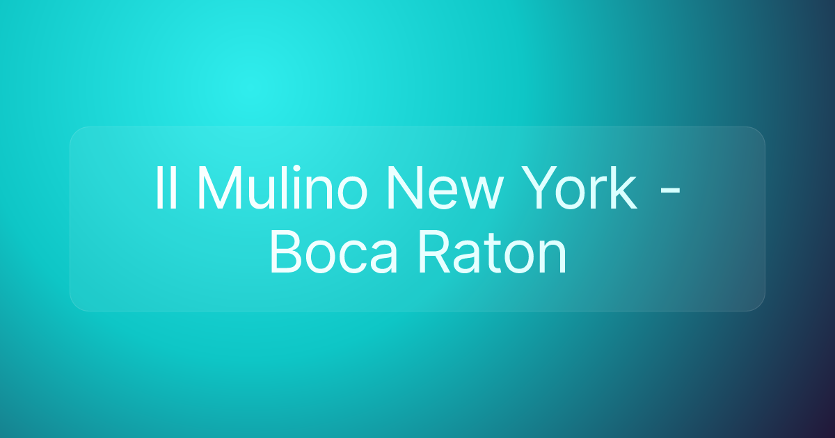 Il Mulino New York - Boca Raton