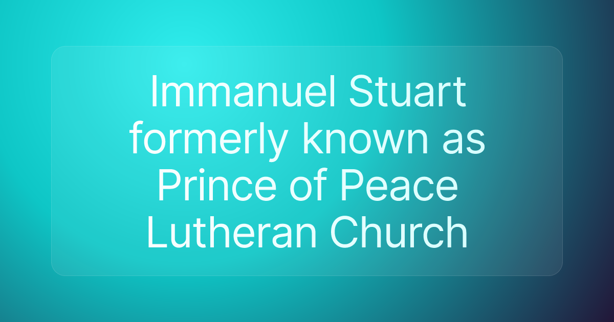 Immanuel Stuart formerly known as Prince of Peace Lutheran Church