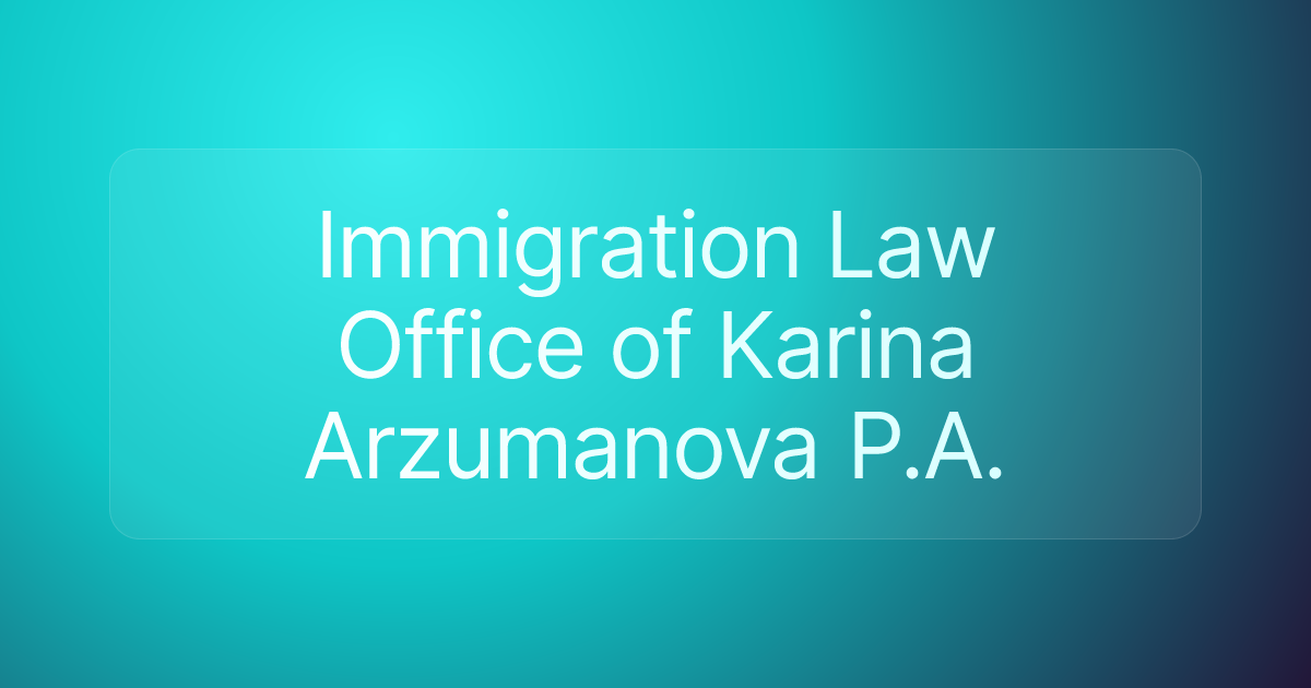 Immigration Law Office of Karina Arzumanova P.A.