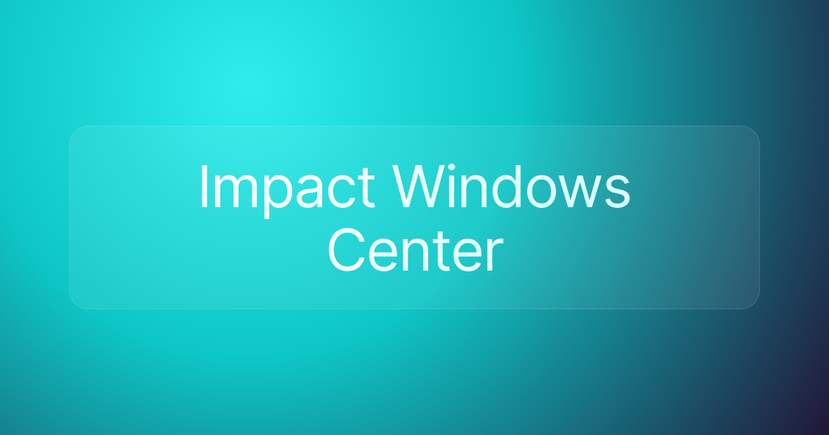 Impact Windows Center