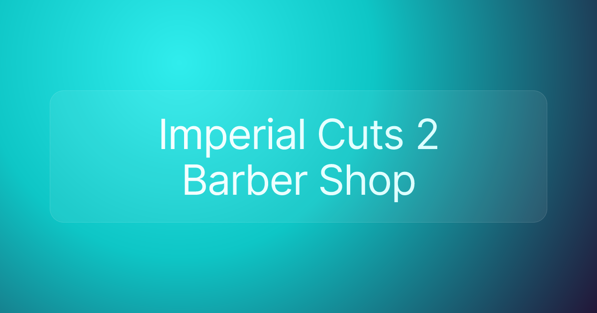 Imperial Cuts 2 Barber Shop