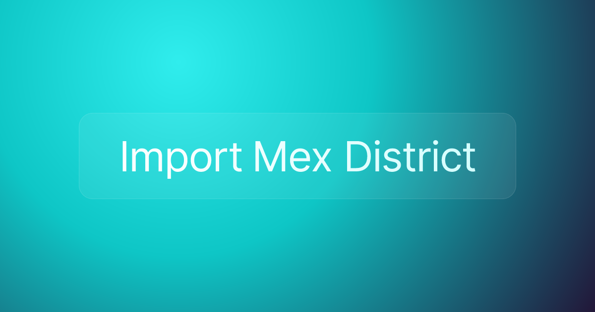 Import Mex District