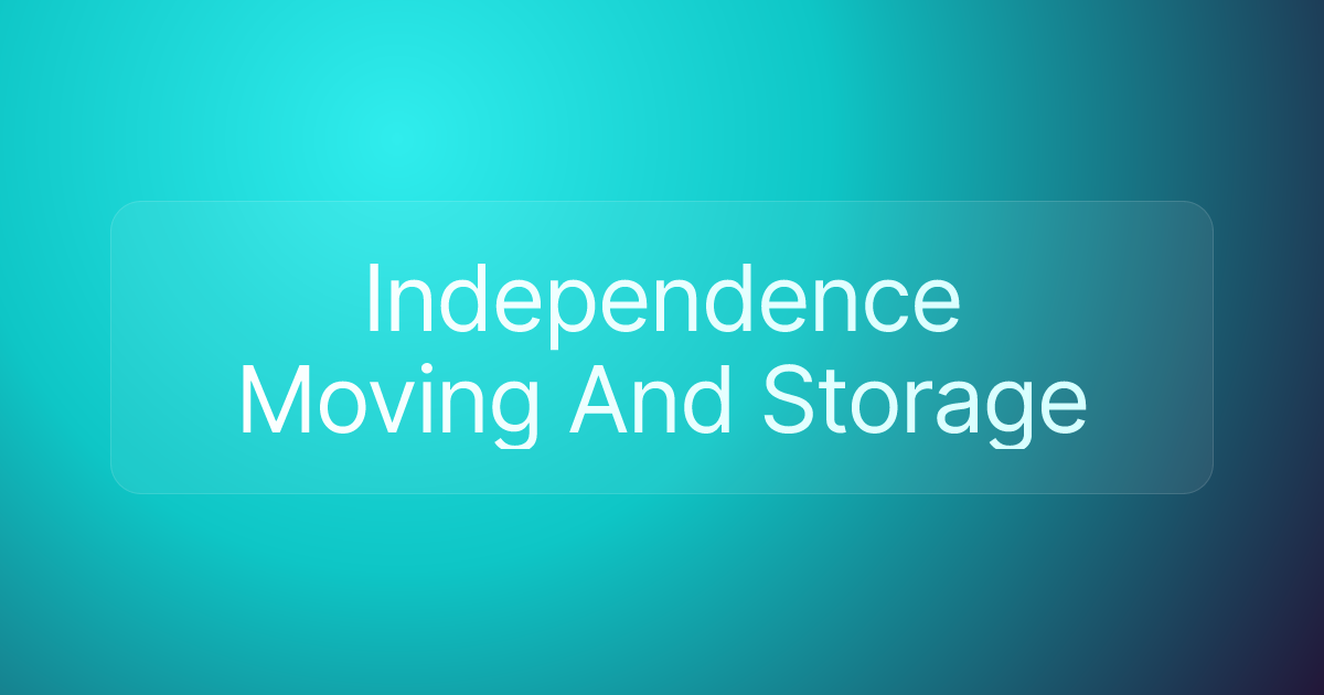 Independence Moving And Storage