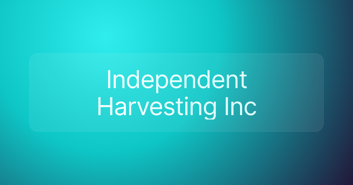 Independent Harvesting Inc