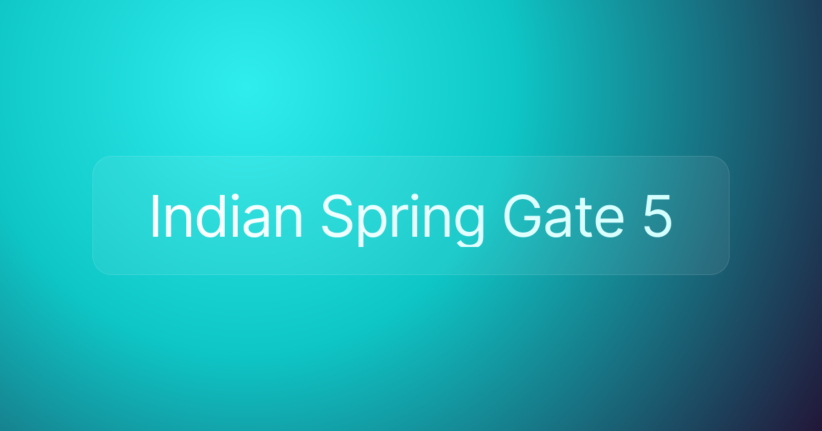 Indian Spring Gate 5