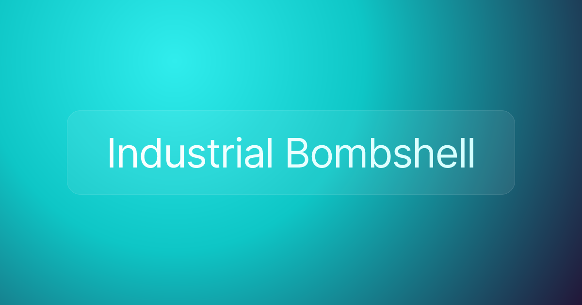 Industrial Bombshell
