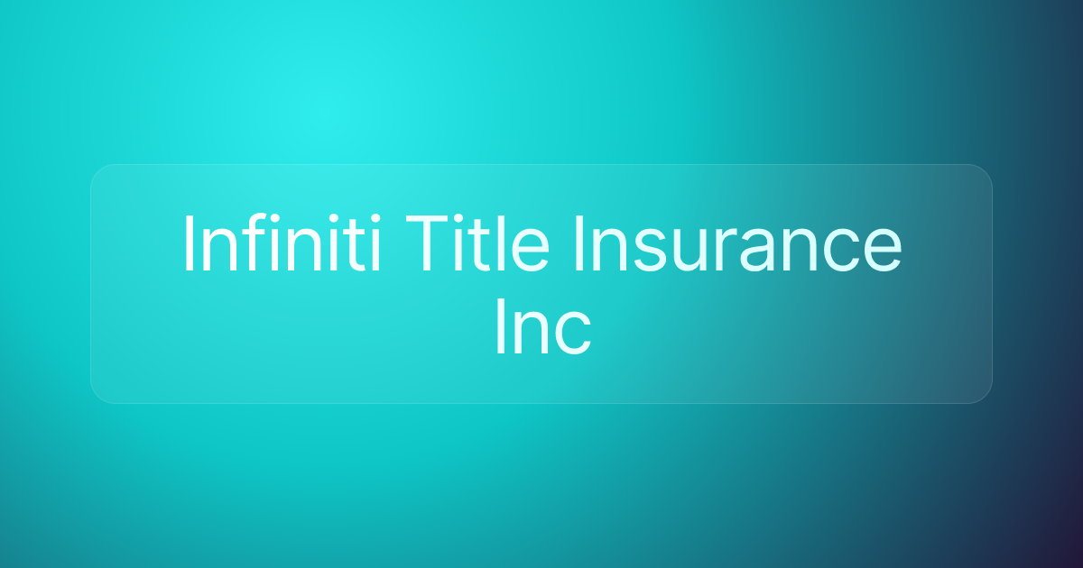 Infiniti Title Insurance Inc