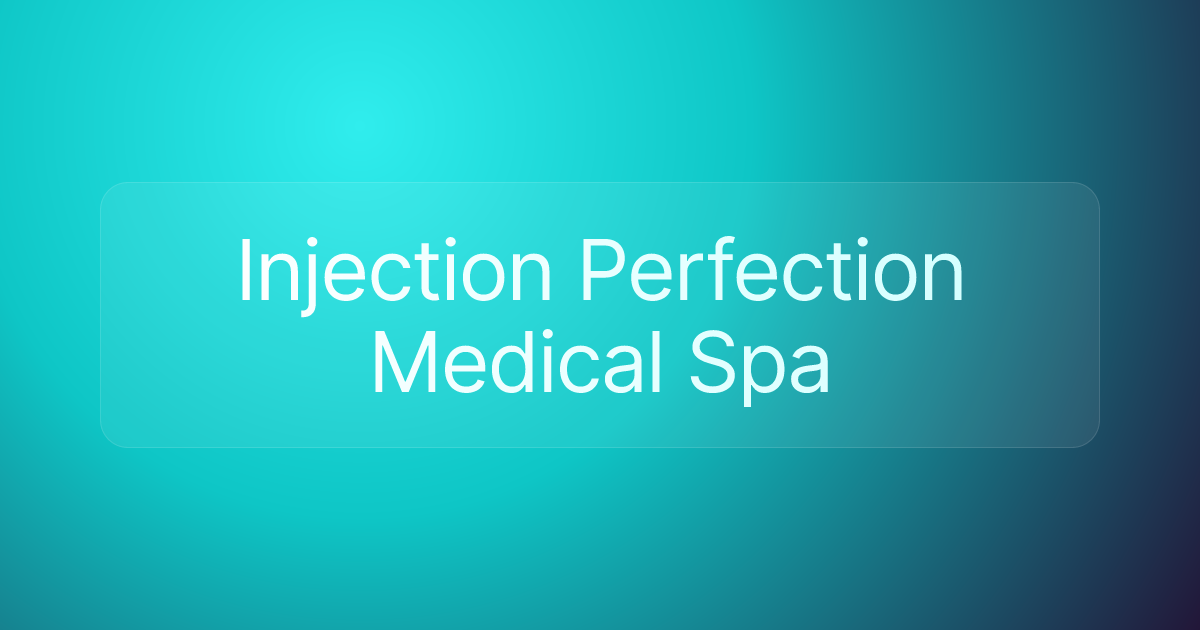 Injection Perfection Medical Spa