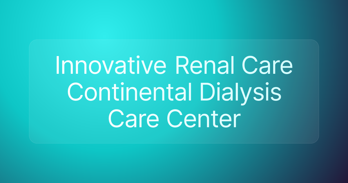 Innovative Renal Care Continental Dialysis Care Center