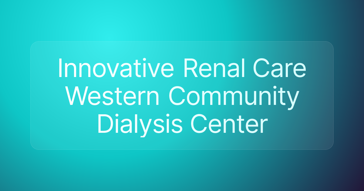 Innovative Renal Care Western Community Dialysis Center