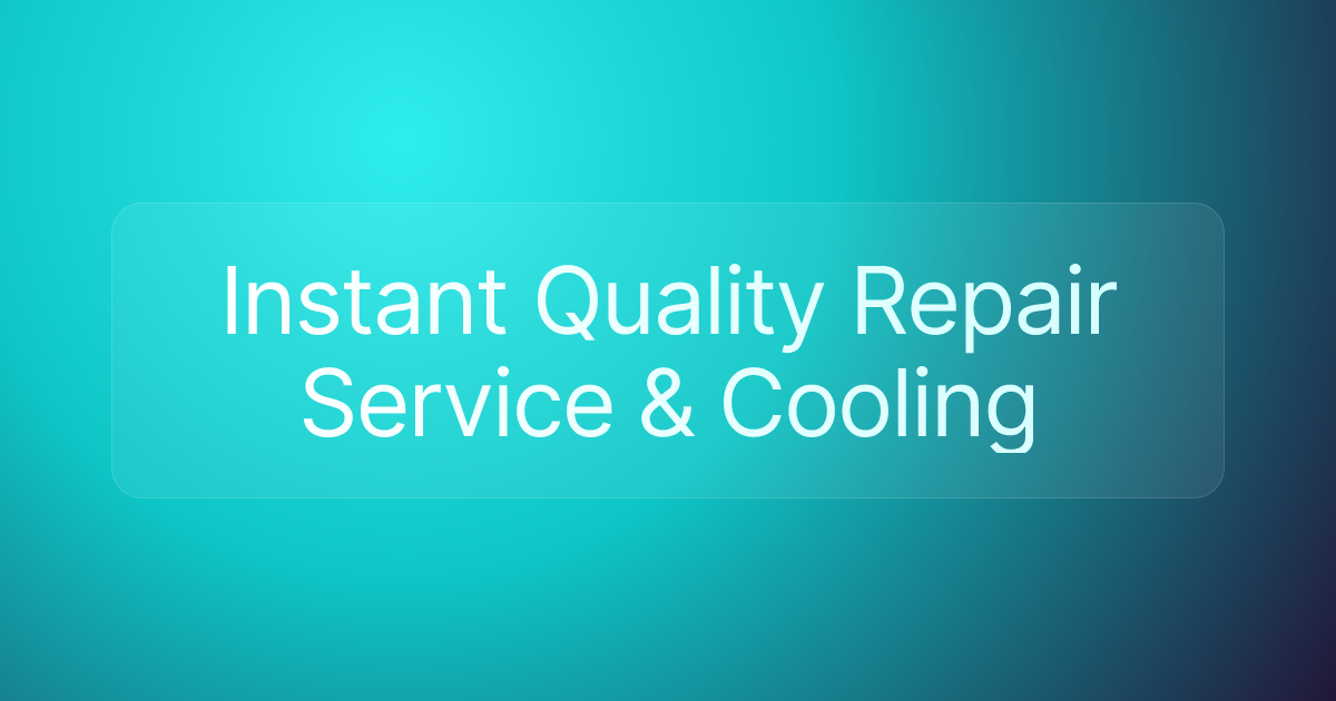 Instant Quality Repair Service & Cooling