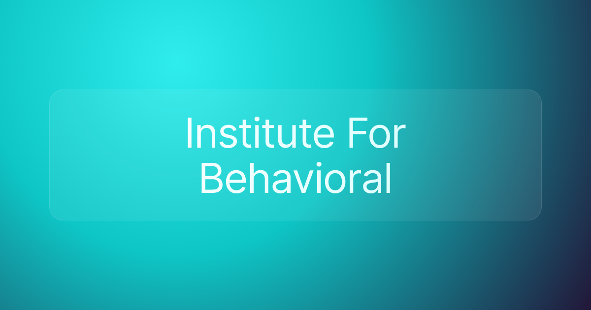 Institute For Behavioral