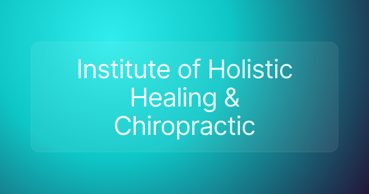 Institute of Holistic Healing & Chiropractic