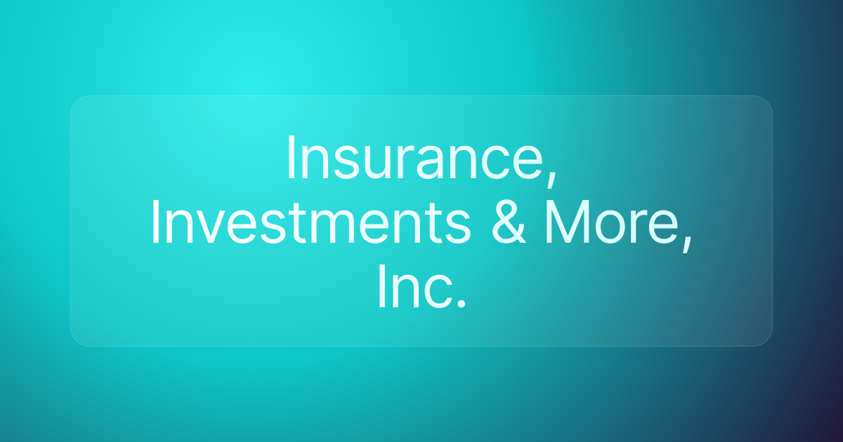Insurance, Investments & More, Inc.