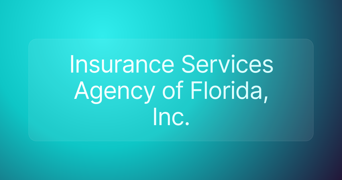 Insurance Services Agency of Florida, Inc.