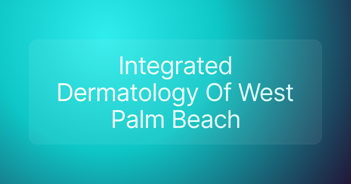 Integrated Dermatology Of West Palm Beach