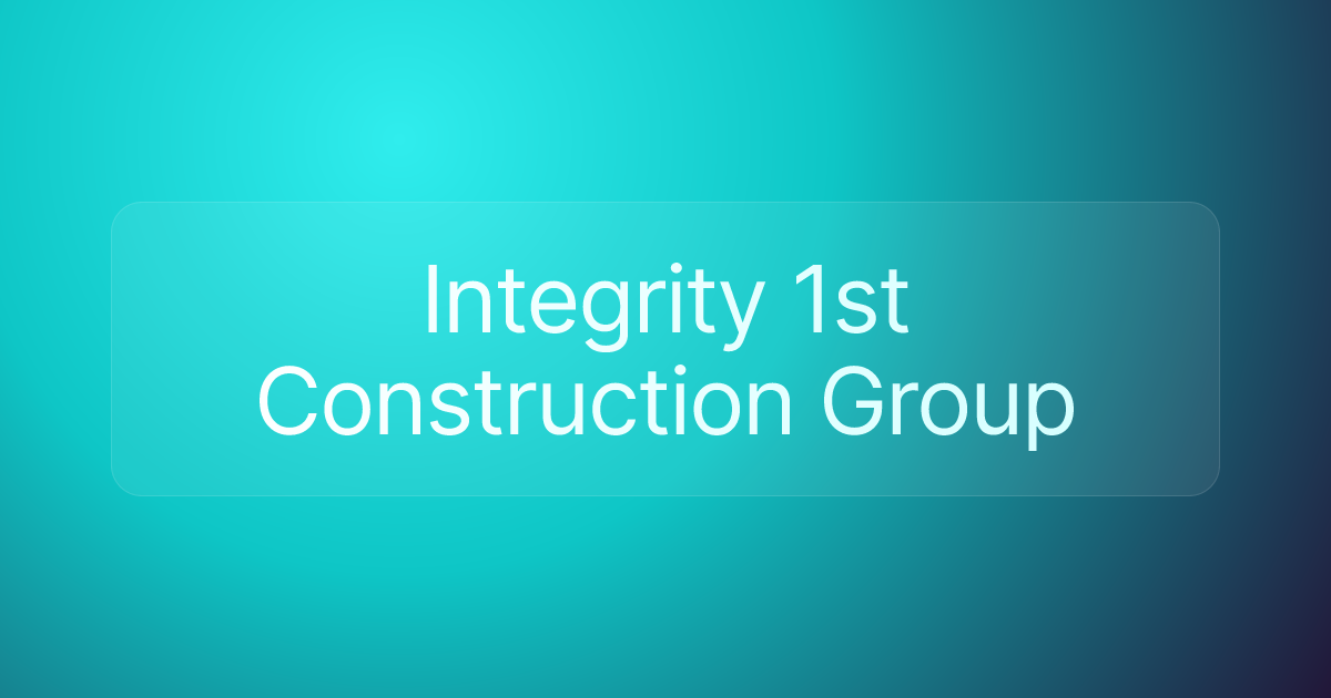 Integrity 1st Construction Group