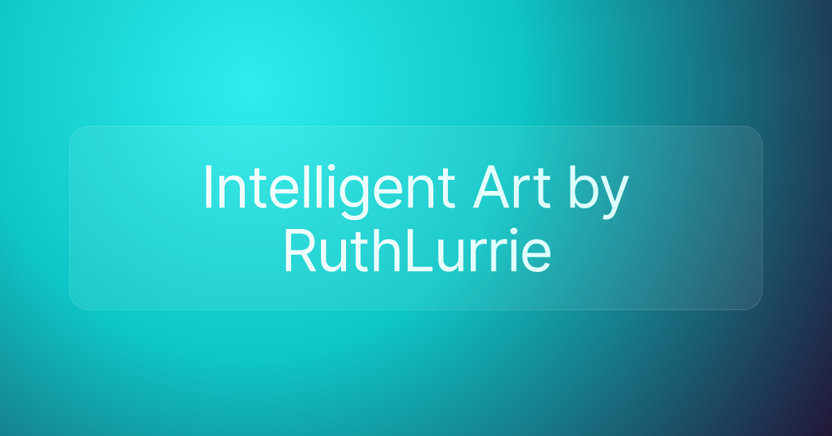 Intelligent Art by RuthLurrie