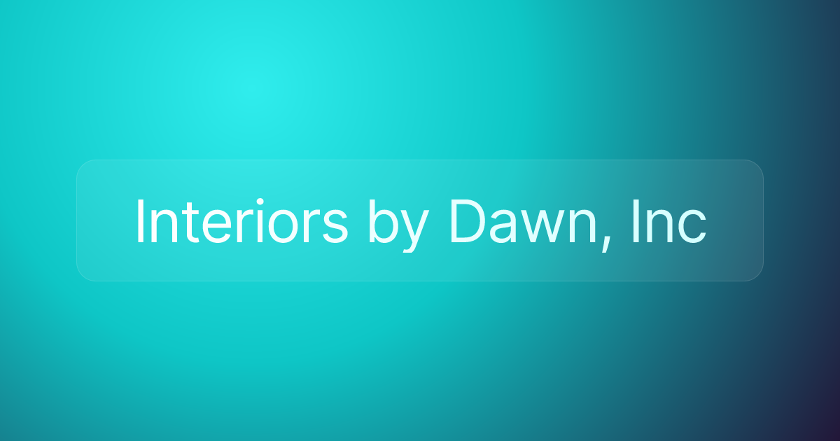 Interiors by Dawn, Inc