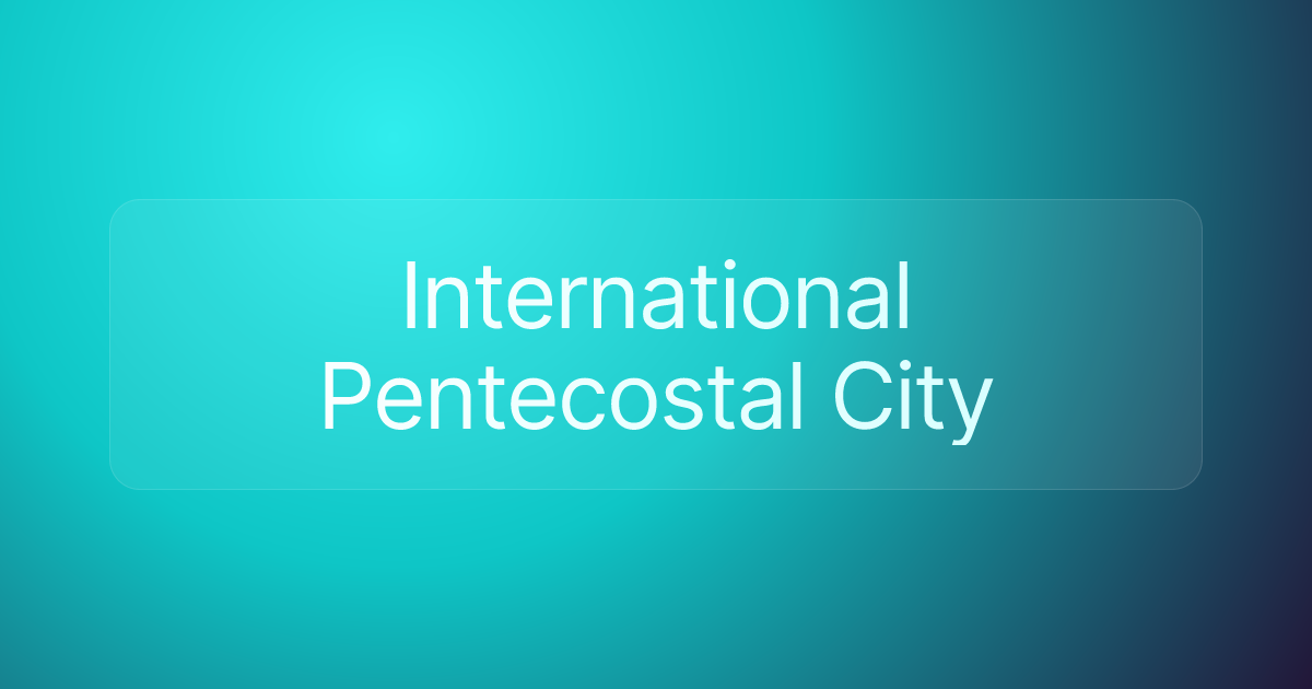 International Pentecostal City