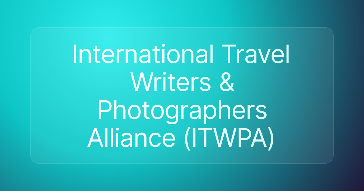 International Travel Writers & Photographers Alliance (ITWPA)