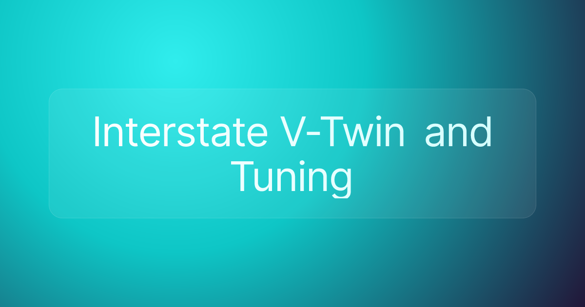 Interstate V-Twin and Tuning