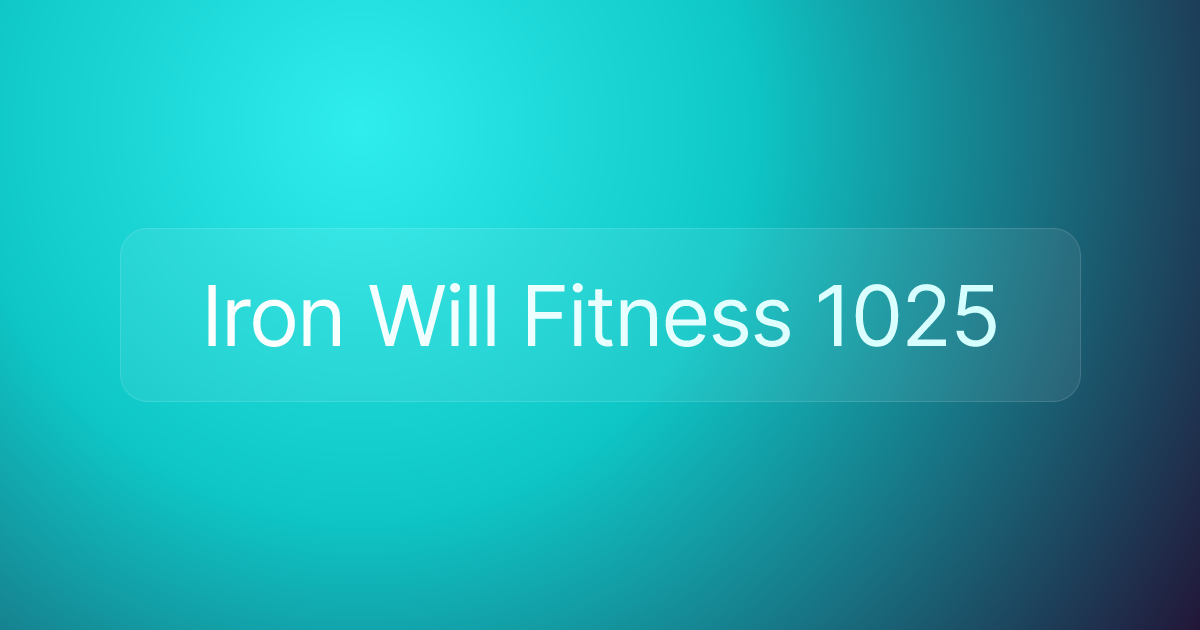 Iron Will Fitness 1025