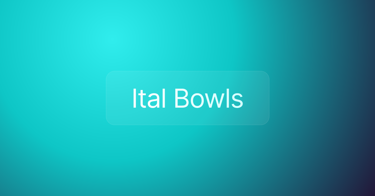 Ital Bowls