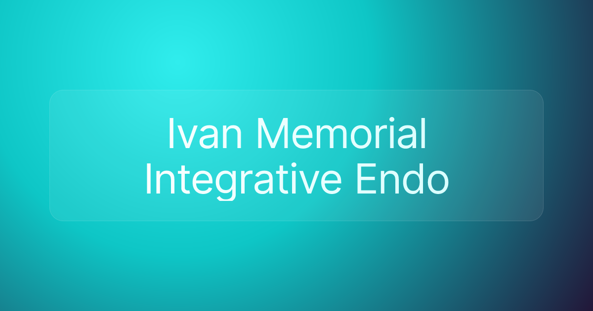 Ivan Memorial Integrative Endo